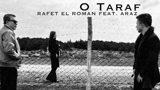 Rafet El Roman feat Araz - O Taraf