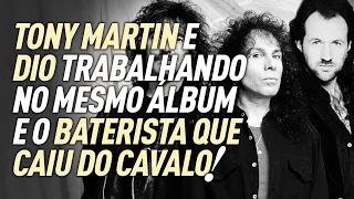 Tony Martin e Dio trabalharam no mesmo álbum!