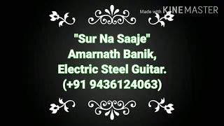 Sur Na Saaje // Manna De // Instrumental Cover // Amarnath Banik // Electric Steel Guitar.