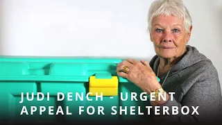 Judi Dench: Urgent appeal | ShelterBox
