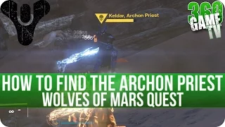 Destiny The Taken King - How to find the Archon Priest - Hunt the Archon Quest Step (Wolves of Mars)