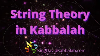 Kabalistic take on String Theory Explained – What is The True Nature of Reality?