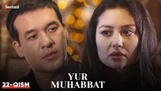 Yur muhabbat 22-qism (Yangi milliy serial ) | ЮР МУҲАББАТ 22-қисм (Янги миллий сериал )