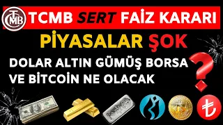 TCMB SERT FAİZ KARARI !!! PİYASALAR ŞOK..! DOLAR ALTIN GÜMÜŞ BORSA VE BİTCOİN NE OLACAK..?