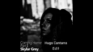 Skylar Grey - Coming Home, Pt. II (Hugo Cantarra Edit)