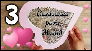 3 LINDOS CORAZONES PARA REGALAR A MAMÁ - Manualidades con reciclaje - Handicrafts for mother's day