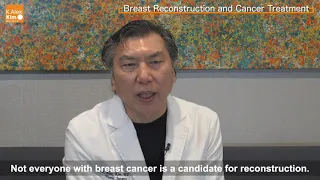 Breast Reconstruction and Cancer Treatment by Alex Kim M.D.