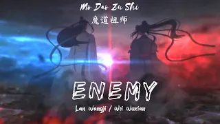 Mo Dao Zu Shi S3 ||AMV|| - Enemy (WangXian)