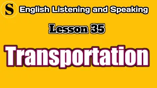 Transportation - English Listening @ Speaking - Lesson 35