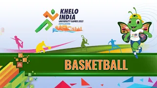 LIVE Basketball - FINALS, Khelo India University Games 2023 Guwahati