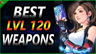 BEST Weapons To Upgrade LVL 120 ~ Final Fantasy 7 Ever Crisis