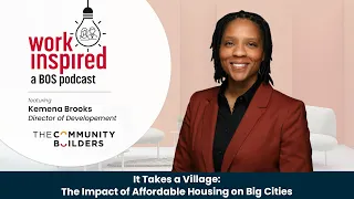 It Takes a Village: Affordable Housing Impact on Big Cities | Kemena Brooks, The Community Builders