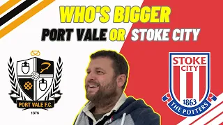 Stoke or Port Vale, Who’s bigger?