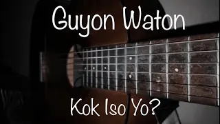 #karaoke Guyon Waton - Kok Iso Yo? Lirik karaoke akustik tune female (nada cewek) (ANGGAKUSTIK)