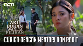 Curiga Dengan Mentari Dan Radit – Aku Bukan Wanita Pilihan