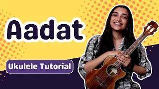 Play Aadat On Ukulele | Sayali Tank