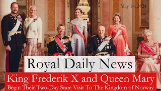 King Frederik X And Queen Mary Of Denmark Begin Their State Visit To Norway!  Plus, More #RoyalNews