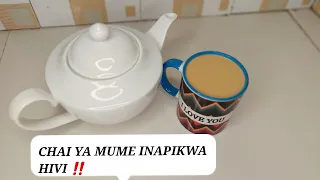 CHAI YA MUME INAFAA KUPIKWA HIVI‼️