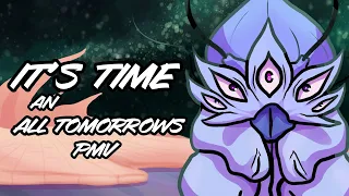 It’s Time | An All Tomorrows PMV