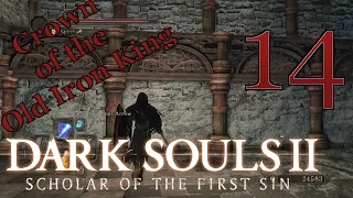 Crown of the Old Iron King [The Most Bullshit Bullshit] - #14 - Dark Souls II DLC (Blind-ish) 60fps