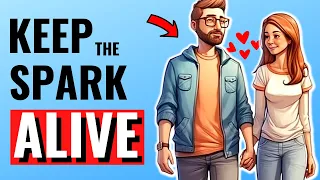 How to Keep the Spark Alive in a Long Term Relationship (Animated)