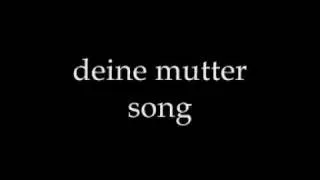 deine mudda song - lyrics