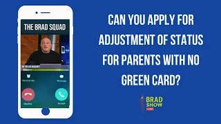 Can You Apply For Adjustment Of Status For Parents With No Green Card?