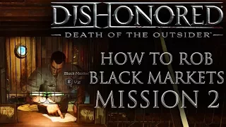 Dishonored: Death of the Outsider Mission 2 Black Market Shop - How to Rob Walkthrough Guide