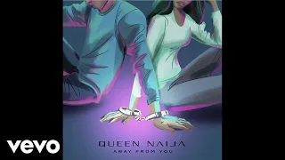 Queen Naija - Away From You (Audio)