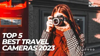 Best Travel Cameras 2023 | Top 5 - Best Travel Cameras in 2023