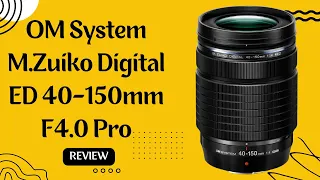 OM System M.Zuiko Digital ED 40-150mm F4.0 Pro: Is It Worth the Price? (Review)