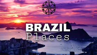 10 Most Beautiful Places to Visit in Brazil - Travel Guide