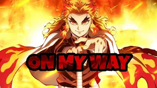 Rengoku||AMV||demon slayer •ON MY WAY•