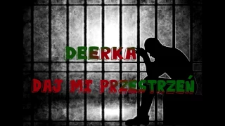 DeerKa- Daj mi przestrzeń