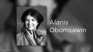 Alanis Obomsawin | National Aboriginal History Month