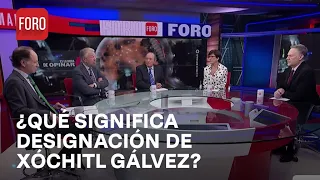 ¿Qué implica la designación de Xóchitl Gálvez como abanderada de la oposición?- Es la Hora de Opinar