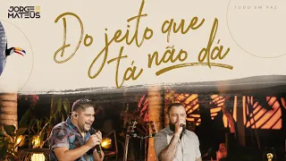 Jorge & Mateus - Do Jeito Que Tá Não Dá (Clipe Oficial) [Álbum Tudo Em Paz]
