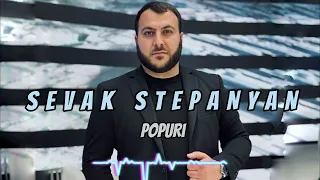 SEVAK STEPANYAN POPURI 2024 NEW