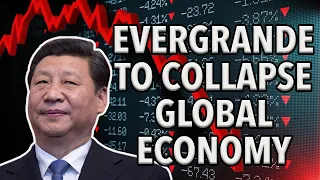 Evergrande to COLLAPSE the Global Economy: Prepare Before it's Too LATE!