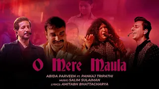 O Mere Maula | Abida Parveen ft. Pankaj Tripathi | Salim Sulaiman | Eid 2022 Ramadan Special