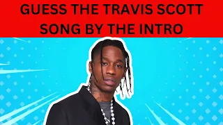 Can you guess the TRAVIS SCOTT song by the INTRO!(PART 2 HARD)