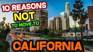 Top 10 Reasons NOT to Move to California (2021)