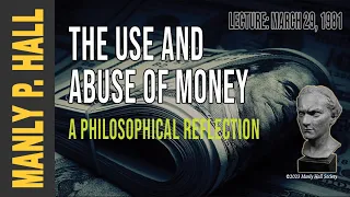 Manly P. Hall: The Use and Abuse of Money