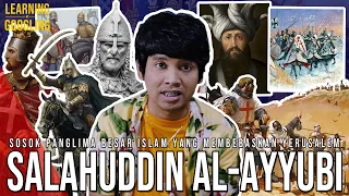 Panglima Besar Islam Pembebas Yerusalem! Bersahabat Dengan Lawan? Salahuddin | Learning By Googling