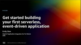 AWS re:Invent 2022 - Get started building your first serverless, event-driven application (SVS209)