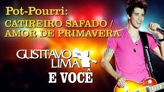 Gusttavo Lima - Catireiro Safado/ Amor de Primavera - [DVD Gusttavo Lima e Você]  (Clipe Oficial)