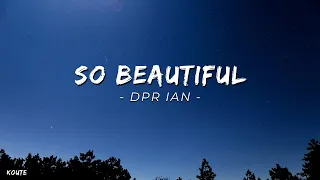 DPR IAN - So Beautiful // Lyrics