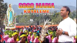 Gogo maria gogo maria koyaleme // new Santhali Christian Mother Mary song // Sushil Hembrom