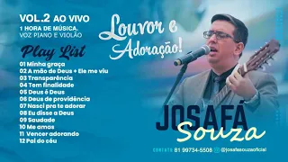 JOSAFÁ SOUZA - VOL 2 [Mais de 1 Hora de música] #AoVivo #Louvor #Testemunho