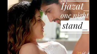 IJAZAT Video song ||ONE NIGHT STAND ||Sunny Leone||Tanuja Virwani || Arijit Singh,Meet Bros ||